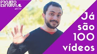 *** 100 vídeos *** Projeto Estrutural Online