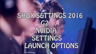 CS GO Shox Settings 2016 Nvidia + Settings + Launch Options