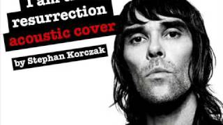 I am the resurrection - Stone Roses (acoustic cover)