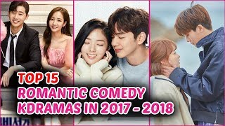 Top 15 Romantic Comedy Korean Dramas in 2017 - 2018 (So Far)