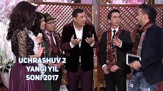 Uchrashuv 2 (Yangi yil soni 2017) | Учрашув 2 (Янги йил сони 2017)