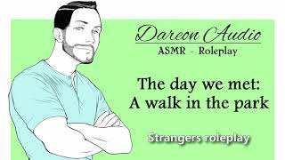 ASMR Roleplay: The day we met: A walk in the park [M4F] [Inner monologue] [Cute/Funny]