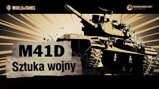 М41D. Sztuka wojny [World of Tanks Polska]