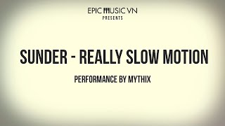 Epic Music Cover - Live Performance | Really Slow Motion - Sunder |  Epic Music VN