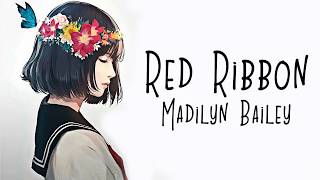 Nightcore → Red Ribbon ♪ (Madilyn Bailey) LYRICS ✔︎