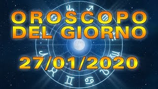 Oroscopo del Giorno Lunedì 27 Gennaio 2020!