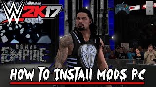 How To Install Mods On WWE 2K17 Pc! Tutorial