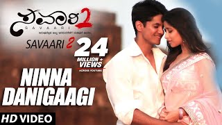 Latest Kannada Songs | Ninna Danigaagi | Savaari 2 Kannada Full Songs |