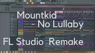 Mountkid - No Lullaby [FL Studio Remake]