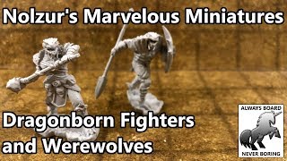 Nolzur's Marvelous Miniatures Dragonborn & Werewolves - D&D Miniatures Review