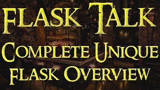Path of Exile ➥ Flask Talk "Complete Unique Flask Overview"