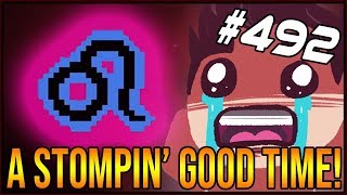 A Stompin' Good Time! - The Binding Of Isaac: Afterbirth+ #492