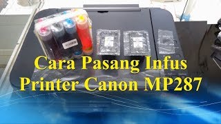Cara Pasang Infus Printer CANON MP287 + Pembuangan Tinta Hitam