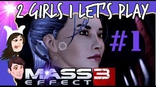 2 Girls 1 Let's Play - Mass Effect 3 Part 1 (Leaving Earth) [1080p]