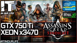 Assassin’s Creed Syndicate/Xeon x3470/GTX 750 ti/Gameplay/Frame Rate Test [1080p]