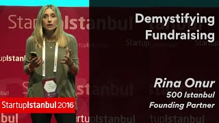 Rina Onur - Demystifying Fundraising - Startup Istanbul 2016