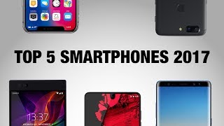 TOP 5 BEST Smartphones of 2017!