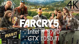 Far Cry 5 PC GTX 1050 Ti 4GB GDDR5 & Intel i7-3770 4K