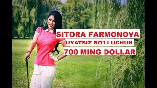 SITORA FARMONOVAGA UYATSIZ RO'LI UCHUN 700 MING DOLLAR TAKLIF QILISHGAN