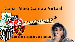 Cartola FC - rodada 8 - escalação