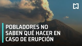 Pobladores en laderas del Popocatépetl desconocen rutas de evacuación - Las Noticias