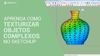 SketchUp | Como Texturizar Objetos Complexos no SketchUp