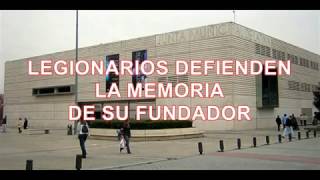LEGIONARIOS DEFIENDEN A SU FUNDADOR