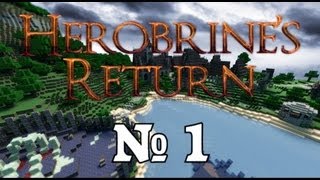 Minecraft - Herobrine's Return ( Возвращение Херобрина) - Часть 1