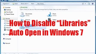 How to Disable “Libraries” Auto Open in Windows 7| How To Fixed Auto Open Libraries In Wondows 7