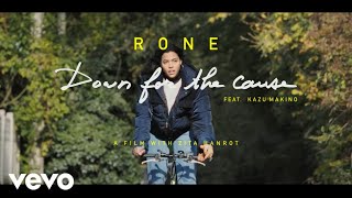 Rone - Down For The Cause Ft. Kazu Makino (Official Video)