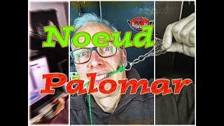 COMMENT raccorder ses agrafes, émerillons rapidement et facilement : le NOEUD PALOMAR