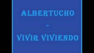 Albertucho - Vivir viviendo