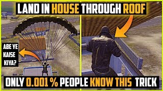 HOW to LAND in HOUSE through ROOF Pubg Mobile top secret trick