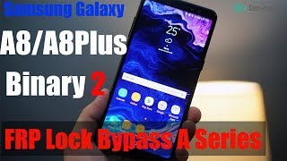 FRP Lock A Series | Samsung Galaxy A8/A8 Plus (SM-A530XXX | SM-A730XXX) BINARY 2 Update