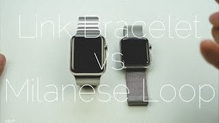 Apple Watch Milanese Loop vs Link Bracelet