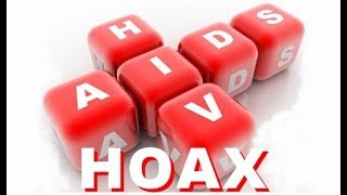 HIV / AIDS Hoax - HIV Does Not Cause AIDS