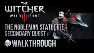 The Witcher 3 Wild Hunt Walkthrough The Nobleman Statuette Secondary Quest Guide Gameplay/Let's Play