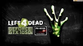 Left 4 Dead - AMD FX 8320 - GTX 1050 TI 1080P MAXED OUT
