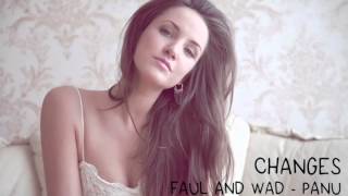 Changes - Faul And Wad & Panu