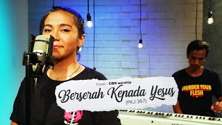 BERSERAH KEPADA YESUS | CBN Worship | #SaatTeduh