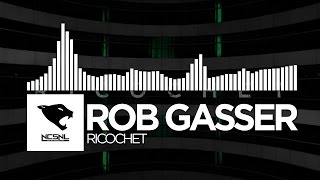 Rob Gasser - Ricochet [NCS Release]