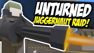 JUGGERNAUT RAID - Unturned Military Base Raid | Huge Assault!