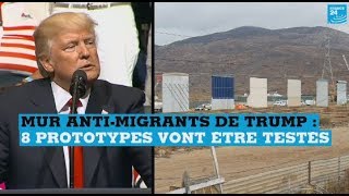 Mur anti-migrants de Donald Trump : 8 prototypes vont être testés