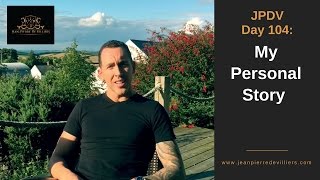JPDV Day 104: My Personal Story