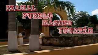 IZAMAL PUEBLO MÁGICO DE YUCATÁN