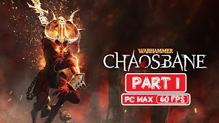 WARHAMMER CHAOSBANE Walkthrough PART 1 [1080p 60FPS] - No Commentary