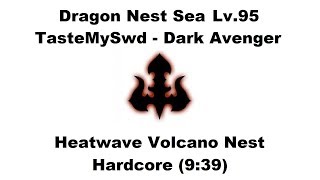 Dragon Nest SEA - Lv.95 Dark Avenger - Heatwave Volcano Nest Hardcore RUN [9:39] 1080p