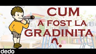 Cum a fost la gradinita