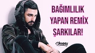 Bağımlılık Yapan Türkçe Remix Şarkılar! (En İyileri)