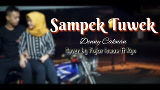 Sampek Tuwek - Denny Caknan Cover by Fajar Iswan ft Ryo (official video clip)